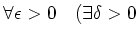 % latex2html id marker 629
$\displaystyle \forall \epsilon >0 \quad (\exists \delta >0$