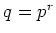 % latex2html id marker 799
$ q=p^r$