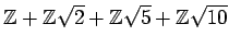 % latex2html id marker 1327
$\displaystyle {\mbox{${\mathbb{Z}}$}}+{\mbox{${\ma...
...}}$}}\sqrt{2}+{\mbox{${\mathbb{Z}}$}}\sqrt{5}+{\mbox{${\mathbb{Z}}$}}\sqrt{10}
$