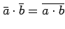 $\displaystyle \bar{a}\cdot \bar{b}=\overline{a \cdot b}
$