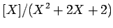 $\displaystyle [X]/(X^2+2 X+2 )$