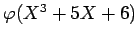 $ \varphi(X^3+5 X+6)$