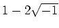 % latex2html id marker 1062
$ 1-2\sqrt{-1}$