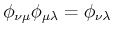 $ \phi_{\nu\mu}\phi_{\mu\lambda}=\phi_{\nu\lambda}$