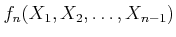 $ f_n(X_1,X_2,\dots,X_{n-1}) $