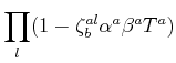 $\displaystyle \prod_l (1- \zeta_b^{a l} \alpha^a \beta^a T^a)$