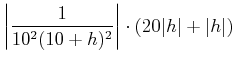 $\displaystyle \left\vert\frac{1}{10^2 (10+h)^2}\right\vert\cdot( 20 \vert h\vert+\vert h\vert)$