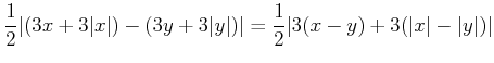 $\displaystyle \frac{1}{2}\vert(3 x + 3 \vert x\vert) - (3 y +3 \vert y\vert)\vert =\frac{1}{2}\vert 3 (x-y) + 3 (\vert x\vert - \vert y\vert)\vert$