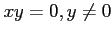 % latex2html id marker 1419
$ xy=0, y\neq 0$