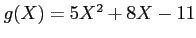 $ g(X)=5 X^2 +8 X-11$