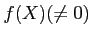 % latex2html id marker 1944
$ f(X) (\neq 0)$