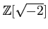 % latex2html id marker 1197
$ {\mbox{${\mathbb{Z}}$}}[\sqrt{-2}]$