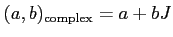 $\displaystyle (a,b)_{\operatorname{complex}}=a + b J
$