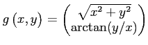 % latex2html id marker 833
$\displaystyle g
\begin{pmatrix}
x,y
\end{pmatrix}=
\begin{pmatrix}
\sqrt{x^2+y^2}\\
\arctan(y/x)
\end{pmatrix}$