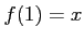 $ f(1)=x$