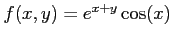 $ f(x,y)=e^{x+y} \cos(x)$