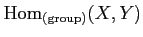 $ \operatorname{Hom}_{\text{(group)}}(X,Y)$