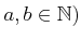 $ a,b\in \mathbb{N})$