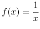 $\displaystyle f(x)=\frac{1}{x}
$