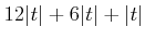 $\displaystyle 12 \vert t\vert + 6 \vert t\vert + \vert t\vert$