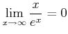 $\displaystyle \lim_{x\to \infty} \frac{x}{e^x}=0
$