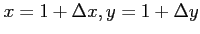 $ x=1+\Delta x, y=1+\Delta y$