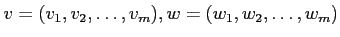 $ v=(v_1,v_2,\dots,v_m), w=(w_1,w_2,\dots,w_m)$