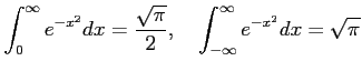 % latex2html id marker 681
$\displaystyle \int_{0}^\infty e^{-x^2}d x=\frac{\sqrt{\pi}}{2},\quad
\int_{-\infty}^\infty e^{-x^2}d x=\sqrt{\pi}
$