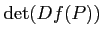 $ \operatorname{det}(D f(P))$