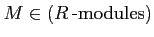 $ M \in (R\operatorname{-modules})$