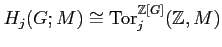 $\displaystyle H_j(G;M)\cong \operatorname{Tor}^{\mathbb{Z}[G]}_j(\mathbb{Z}, M)
$