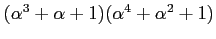 $ (\alpha^3+\alpha+1)(\alpha^4+\alpha^2+1)$