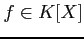 $ f\in K[X]$