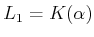 $ L_1=K(\alpha)$