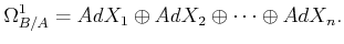 $\displaystyle \Omega^1_{B/A}=A d X_1 \oplus A d X_2 \oplus\dots \oplus A d X_n.
$