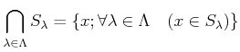 % latex2html id marker 1034
$\displaystyle \bigcap_{\lambda \in \Lambda} S_\lambda
=\{ x ; \forall \lambda \in \Lambda \quad (x \in S_\lambda)\}
$