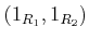 $ (1_{R_1},1_{R_2})$