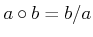 $\displaystyle a \circ b=b/a$