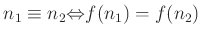 % latex2html id marker 996
$\displaystyle n_1\equiv n_2 {\Leftrightarrow}f(n_1)=f(n_2)
$