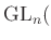 $\displaystyle {\operatorname{GL}}_n($