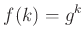 $\displaystyle f(k)=g^k
$