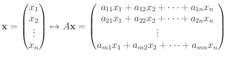 $\displaystyle \mathbf x=
\begin{pmatrix}
x_1 \\
x_2 \\
\vdots\\
x_n
\end{pma...
...2 n} x_n\\
\vdots\\
a_{m 1}x_1+ a_{m 2 }x_2+ \dots+ a_{m n} x_n
\end{pmatrix}$