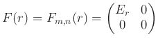 $\displaystyle F(r)=F_{m,n}(r)
=
\begin{pmatrix}
E_r & 0 \\
0 & 0
\end{pmatrix}$