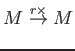 $\displaystyle M \overset{r \times }{\to} M
$