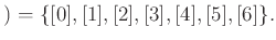 $\displaystyle )=\{[0],[1],[2],[3],[4],[5],[6]\}.
$