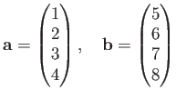 % latex2html id marker 816
$\displaystyle \bold a=
\begin{pmatrix}
1 \\ 2 \\ 3...
...
\end{pmatrix},\quad \bold b=
\begin{pmatrix}
5 \\ 6 \\ 7 \\ 8
\end{pmatrix}$