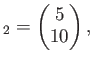 $\displaystyle _2=
\begin{pmatrix}
5 \\
10 \\
\end{pmatrix},$