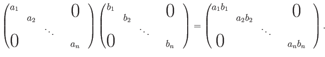 $\displaystyle \begin{pmatrix}
a_1 & & & & \smash{\lower1.7ex\hbox{\huge0}}\\
...
... & \\
& &\ddots & & & \\
\smash{\hbox{\huge0}}& & & &a_n b_n
\end{pmatrix}.
$