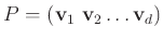 $\displaystyle P=
(\mathbf v_1\ \mathbf v_2 \dots \mathbf v_d)
$