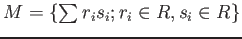 $ M=\{\sum_{\text{有限和}} r_i s_i; r_i \in R , s_i \in R\}$